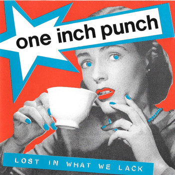 One Inch Punch - Lost in What We Lack