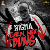 Nigma - Calm Her Dung - Single
