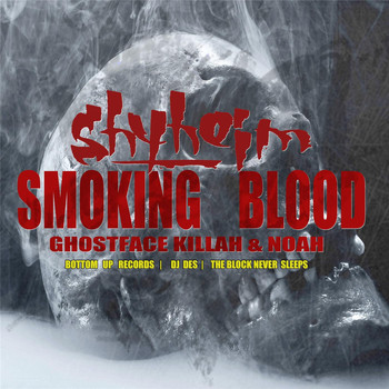 Shyheim - Smoking Blood (feat. Noah & Ghostface Killah)