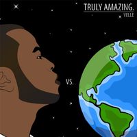 Velle - Truly Amazing (Explicit)