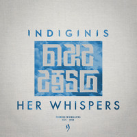 Indiginis - Her Whispers - Single