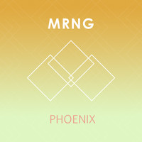 MRNG - Phoenix - Single