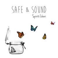 Safe & Sound - Spiriti Liberi
