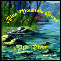 Mike Havens & Blue Mountain Grass - Blue River