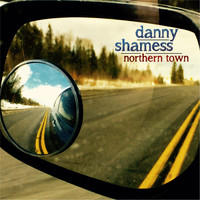 Danny Shamess - Northern Town