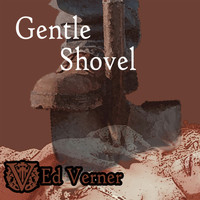 Ed Verner - Gentle Shovel - Single