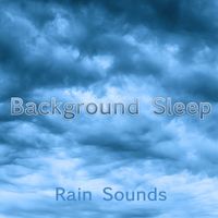 Rain Sounds, Nature Sounds and Rain for Deep Sleep - Background Sleep