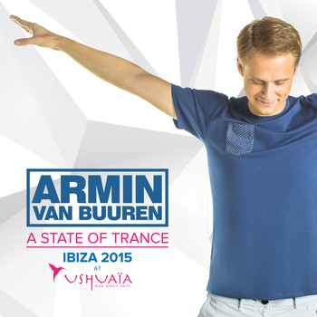 Armin van  Buuren - A State Of Trance at Ushuaïa, Ibiza 2015