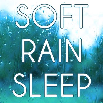 Rain Sounds, Nature Sounds and Rain for Deep Sleep - Soft Rain Sleep
