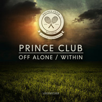 Prince Club - Off Alone / Within