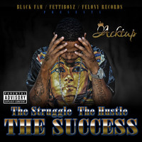 Acktup - The Struggle, the Hustle, the Success (Explicit)