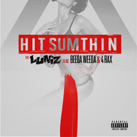 Luniz - Hit Sumthin (feat. Beeda Weeda & 4rAx) - Single (Explicit)
