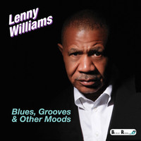 Lenny Williams - Blues, Grooves & Other Moods