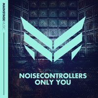 Noisecontrollers - Only You