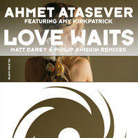 Ahmet Atasever featuring Amy Kirkpatrick - Love Waits