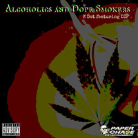 K Dot - Alcoholics and Dope Smokers (feat. DIP) - Single (Explicit)