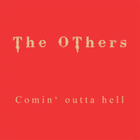 The Others - Comin' outta hell