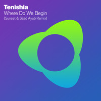 Tenishia - Where Do We Begin (Sunset & Saad Ayub Remix)