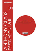 Anthony Class - Destination, Pt. I / Destination, Pt. II