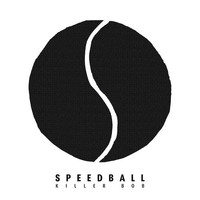 Speedball - Killer Bob