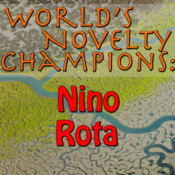 Nino Rota - World's Novelty Champions: Nino Rota