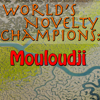 Mouloudji - World's Novelty Champions: Mouloudji