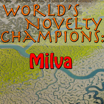 Milva - World's Novelty Champions: Milva