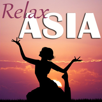 Japanese Relaxation and Meditation, Chinese Relaxation and Meditation and Lullabies for Deep Meditat - Relax Asia