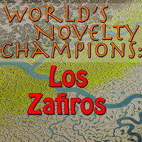 Los Zafiros - World's Novelty Champions: Los Zafiros