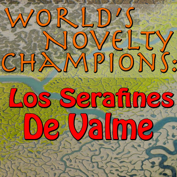 Los Serafines De Valme - World's Novelty Champions: Los Serafines De Valme