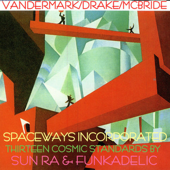 Spaceways Inc. - Thirteen Cosmic Standards By Sun Ra & Funkadelic
