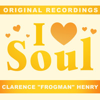 Clarence "Frogman" Henry - I Love Soul