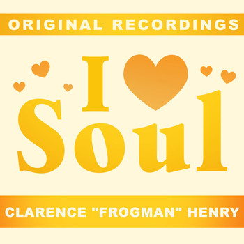 Clarence "Frogman" Henry - I Love Soul