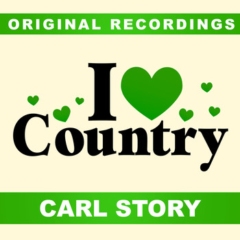 Carl Story - I Love Country