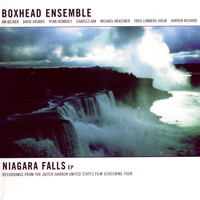 Boxhead Ensemble - Niagara Falls Ep