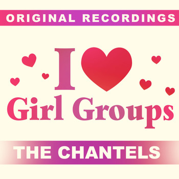 The Chantels - I Love Girl Groups
