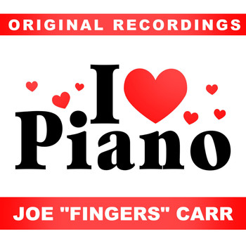 Joe "fingers" Carr - I Love Piano