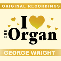 George Wright - I Love The Organ