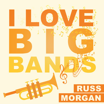 Russ Morgan - I Love Big Bands