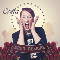 Greta - Solo rumore