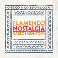 Carlos Montoya - Flamenco Nostalgia