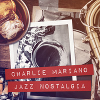 Charlie Mariano - Jazz Nostalgia