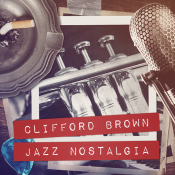 Clifford Brown - Jazz Nostalgia