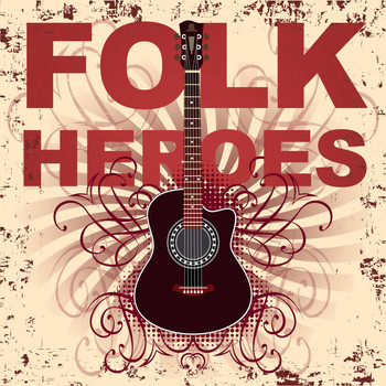 Various Artists - Folk Heroes