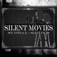 Hollywood Trailer Music Orchestra - Silent Movies: Soundtrack for Silent Films