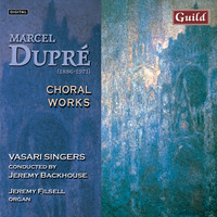 Vasari Singers - Dupré: Choral Works
