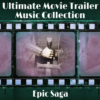 Hollywood Trailer Music Orchestra - Ultimate Movie Trailer Music Collection: Epic Saga 