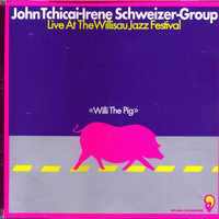 John Tchicai / Irene Schweizer Group - Willi The Pig