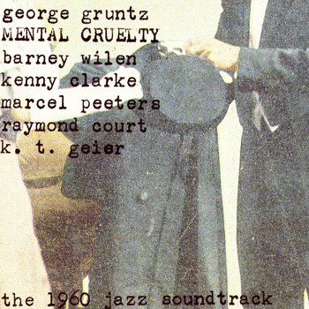 George Gruntz - Mental Cruelty - The 1960 Jazz Soundtrack
