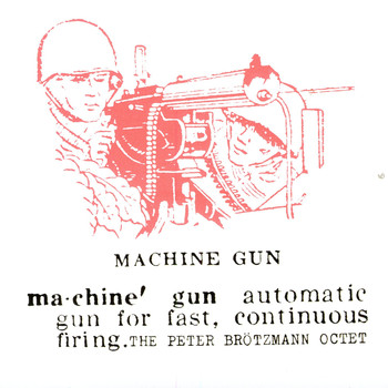 The Peter Brötzmann Octet - The Complete Machine Gun Sessions